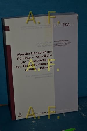 Bild des Verkufers fr Von der Harmonie zur Trbung" - polizeiliche (Re-)Konstruktionen von Ttungsdelikten im sozialen Nahraum : eine qualitativ-soziologische Aktenuntersuchung. Daniela Gloor , Hanna Meier / Schriftenreihe zum Familienrecht , Bd. 12 zum Verkauf von Antiquarische Fundgrube e.U.