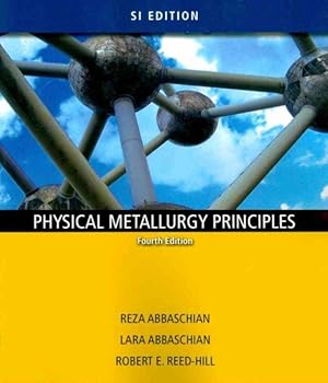 Imagen del vendedor de Physical Metallurgy Principles - SI Version a la venta por GreatBookPricesUK