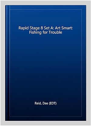 Seller image for Rapid Stage 8 Set A: Art Smart: Fishing for Trouble for sale by GreatBookPricesUK