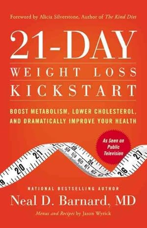 Seller image for 21-Day Weight Loss Kickstart : Boost Metabolism, Lower Cholesterol, and Dramatically Improve Your Health for sale by GreatBookPricesUK