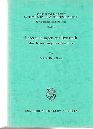 Untersuchungen zur Dynamik des Konsumgüterbesitzes. Schriftenreihe zur Industrie- und Entwicklung...