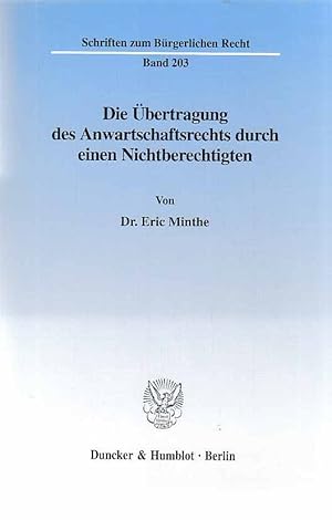 Seller image for Die bertragung des Anwartschaftsrechts durch einen Nichtberechtigten. Schriften zum Brgerlichen Recht ; Bd. 203. for sale by Fundus-Online GbR Borkert Schwarz Zerfa