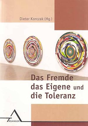 Imagen del vendedor de Das Fremde, das Eigene und die Toleranz. Interdisziplinre Schriftenreihe ; Bd. 31. a la venta por Fundus-Online GbR Borkert Schwarz Zerfa