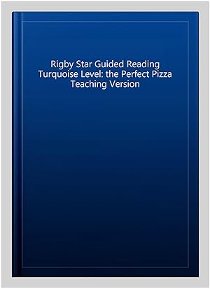 Immagine del venditore per Rigby Star Guided Reading Turquoise Level: the Perfect Pizza Teaching Version venduto da GreatBookPricesUK