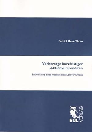 Seller image for Vorhersage kurzfristiger Aktienkursrenditen : Entwicklung eines maschinellen Lernverfahrens for sale by AHA-BUCH GmbH