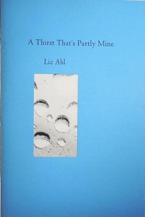 Seller image for A Thirst That's Partly Mine (Inscribed) for sale by Derringer Books, Member ABAA