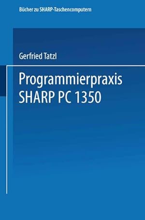 Bild des Verkufers fr Programmierpraxis SHARP PC-1350 zum Verkauf von AHA-BUCH GmbH