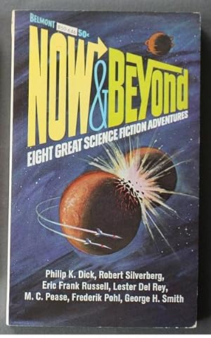 Seller image for NOW AND BEYOND: The Turning Wheel; Unreasonable Facsimile; Heav'n Heav'n; Venus Trap; Telestassis; Wapshot's Demon; The Case for Earth; The Outcasts (Belmont # B50-646 );; for sale by Comic World
