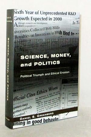 Imagen del vendedor de Science, Money, and Politics Political Triumph and Ethical Erosian a la venta por Adelaide Booksellers