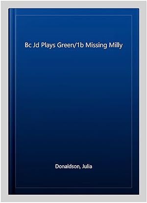 Imagen del vendedor de Bc Jd Plays Green/1b Missing Milly a la venta por GreatBookPricesUK