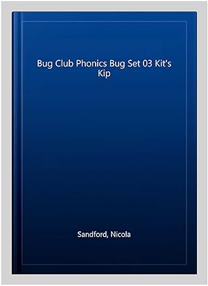 Seller image for Bug Club Phonics Bug Set 03 Kit's Kip for sale by GreatBookPricesUK