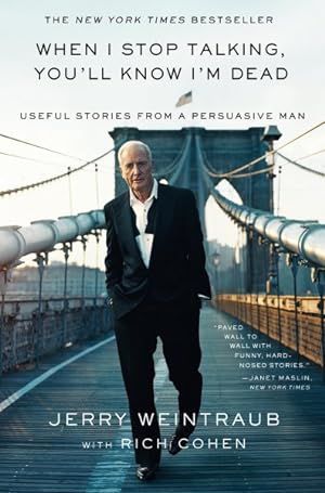 Imagen del vendedor de When I Stop Talking, You'll Know I'm Dead : Useful Stories from a Persuasive Man a la venta por GreatBookPricesUK