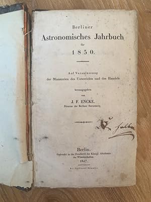 Berliner Astronomisches Jahrbuch 1850. Auf Veranlassung der Ministerien des Unterrichts und des H...