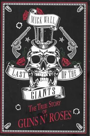 Last of the Giants: The True Story of Guns N' Roses