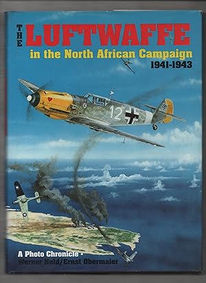 Imagen del vendedor de The Luftwaffe in the North African Campaign 1941 - 1943. A Photo Chronicle. Translated from the German by Don Cox a la venta por Kunsthandlung Rainer Kirchner