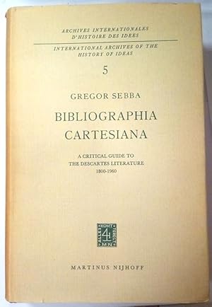 Seller image for Bibliographia cartesiana. A critical guide to the Descartes literature 1800-1960. for sale by Rometti Vincent