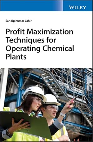 Seller image for Profit Maximization Techniques for Operating Chemical Plants for sale by GreatBookPricesUK