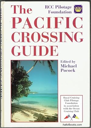 Bild des Verkufers fr The Pacific Crossing Guide: Royal Cruising Club Pilotage Foundation In Association With The Ocean Cruising Club zum Verkauf von Hall of Books