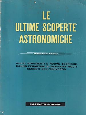 Bild des Verkufers fr Le ultime scoperte astronomiche zum Verkauf von Librodifaccia