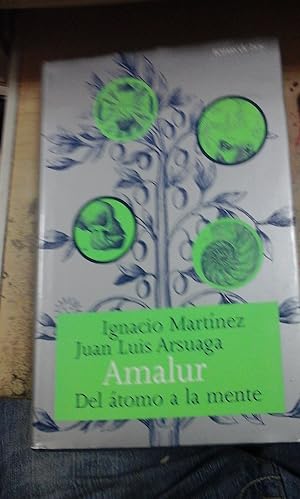 Seller image for AMALUR. DEL ATOMO A LA MENTE (Madrid, 2002) for sale by Multilibro