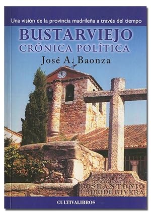 Imagen del vendedor de Bustarviejo. Crnica poltica. Una visin de la provincia madrilea a travs del tiempo. a la venta por Librera Berceo (Libros Antiguos)