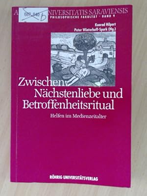 Bild des Verkufers fr Zwischen Nchstenliebe und Betroffenheitsritual Aspekte menschlicher Beziehungen zum Verkauf von avelibro OHG