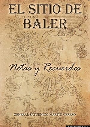 EL SITIO DE BALER Notas y Recuerdos