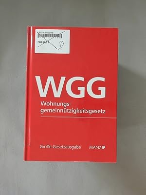 Seller image for WGG - Wohnungsgemeinntzigkeitsgesetz. Mit Anmerkungen, Literaturangaben und einer berrsicht der Rechtsprechung. Manz Groe Ausgabe der sterreichischen Gesetze. 70. Band. for sale by avelibro OHG