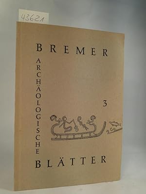 Bremer Archäologische 3 - Nordische Bronzezeit und frühes Griechentum von Prof. Ernst Sprockhoff ...