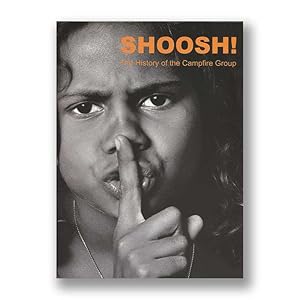 Seller image for SHOOSH! The History of the Campfire Group for sale by Book Merchant Jenkins, ANZAAB / ILAB