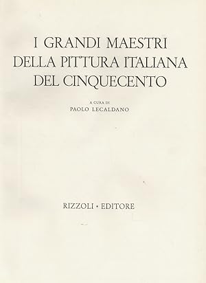 Bild des Verkufers fr I grandi maestri della pittura italiana del Cinquecento. (Leonardo - Michelangelo - Raffaello - Correggio - Giorgione - Tiziano - Tintoretto - Veronese). zum Verkauf von Libreria Oreste Gozzini snc