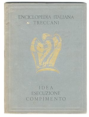 Immagine del venditore per Enciclopedia Italiana Treccani: Idea - Esecuzione - Compimento. venduto da Libreria Oreste Gozzini snc