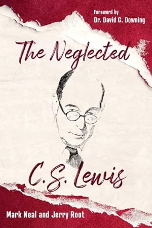 Immagine del venditore per Neglected C.S. Lewis : Exploring the Riches of His Most Overlooked Books venduto da GreatBookPrices