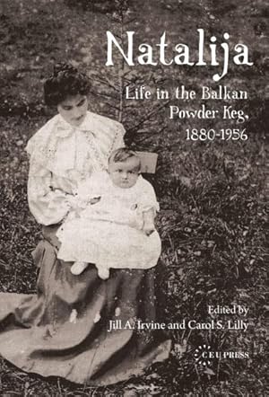 Seller image for Natalija : Life in the Balkan Powder Keg, 1880-1956 for sale by GreatBookPrices