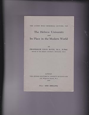 Imagen del vendedor de The Hebrew University and Its Place in the Modern World. The Lucien Wolf Memorial Lecture, 1945. a la venta por Meir Turner