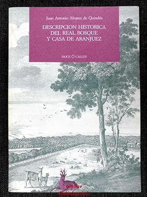 Descripción histórica del Real Bosque y Casa de Aranjuez.