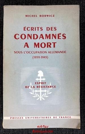 Imagen del vendedor de Ecrits des condamns  mort sous l`occupation nazie. (1939-1945). Etude sociologique. Prface de Ren Cassin. a la venta por art4us - Antiquariat