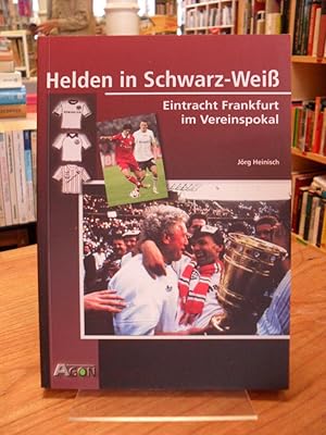 Seller image for Helden in Schwarz-Wei - Eintracht Frankfurt im Vereinspokal, for sale by Antiquariat Orban & Streu GbR