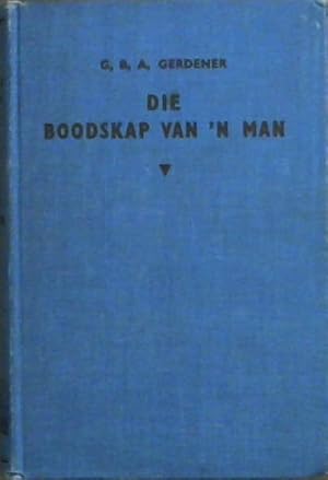 Image du vendeur pour Die Boodskap van 'n Man: Lewenskets van Prof. J. Du Plessis mis en vente par Chapter 1