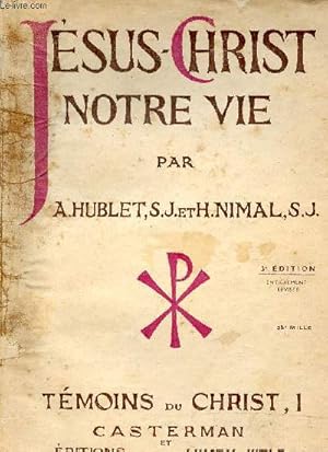 Seller image for Jsus-Christ notre vie - Tmoins du Christ I - 3e dition entirement revise. for sale by Le-Livre