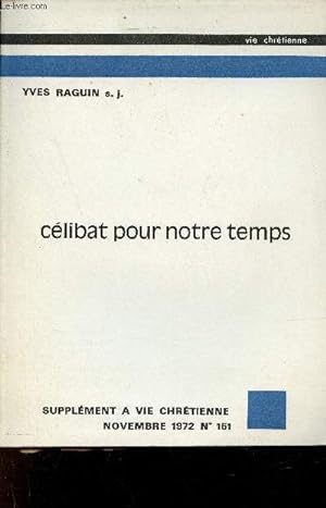 Imagen del vendedor de Clibat pour notre temps - Supplment  vie chrtienne novembre 1972 n151. a la venta por Le-Livre