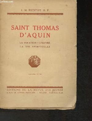 Seller image for Saint Thomas D'Aquin- La vocation, l'oeuvre, la vie spirituelle for sale by Le-Livre