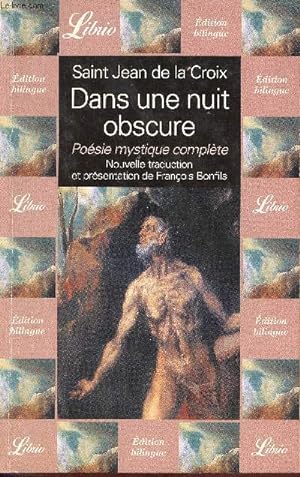 Seller image for Dans une nuit obscure - Posie mystique complte - Nouvelle traduction et prsentation de Franois Bonfils. for sale by Le-Livre