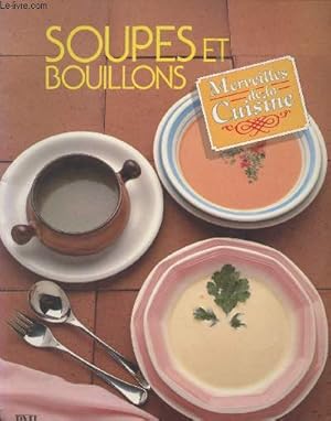 Seller image for Soupes et bouillons - Merveilles de la cuisine for sale by Le-Livre
