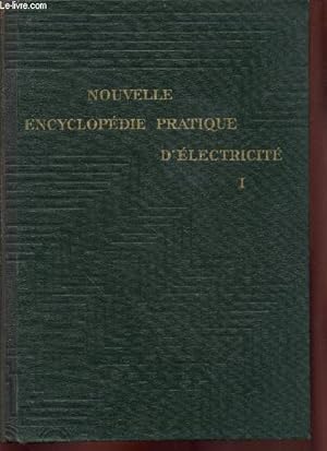 Seller image for Nouvelle encyclopdie lectricit Tome 1 : Phnomnes lectriques et magntiques - Gnrateurs - Accumulateurs - Mesures lectriques - Production de l'nergie lectrique - etc. for sale by Le-Livre