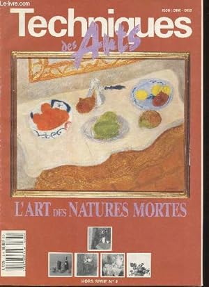 Seller image for Techniques des arts- Hors srie n4 -L'art des natures mortes (Sommaire: Images de la vie, Faire vivre une nature morte, Le monde des objets, Rencontrer l'me des objets, etc) for sale by Le-Livre