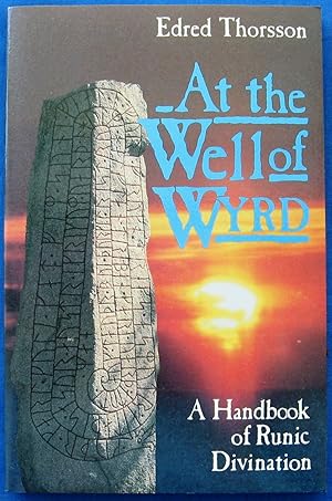 Imagen del vendedor de At the Well of Wyrd - A Handbook of Runic Divination a la venta por JBK Books