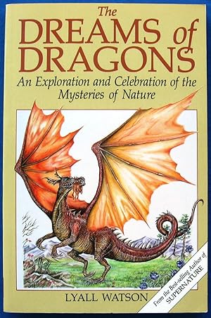 THE DREAMS OF DRAGONS - An Exploration and Celebration of the Mysteries of Nature