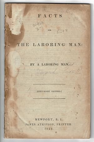 Facts for the laboring man: by a laboring man