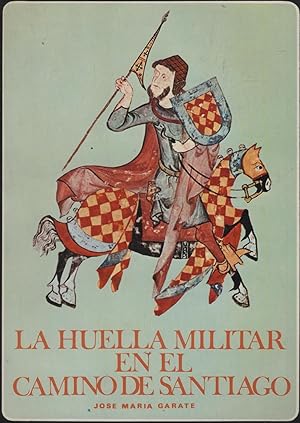 Image du vendeur pour LA HUELLA MILITAR EN EL CAMINO DE SANTIAGO. mis en vente par Librera Hijazo